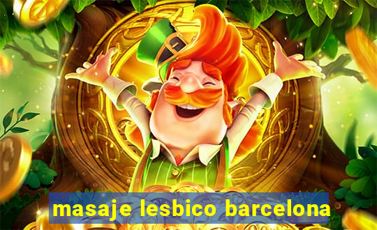 masaje lesbico barcelona